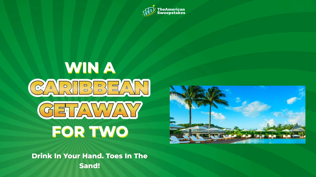 Win a Caribbean Getaway with the American Sweepstakes – Exclusive Opportunity for USA Residents!